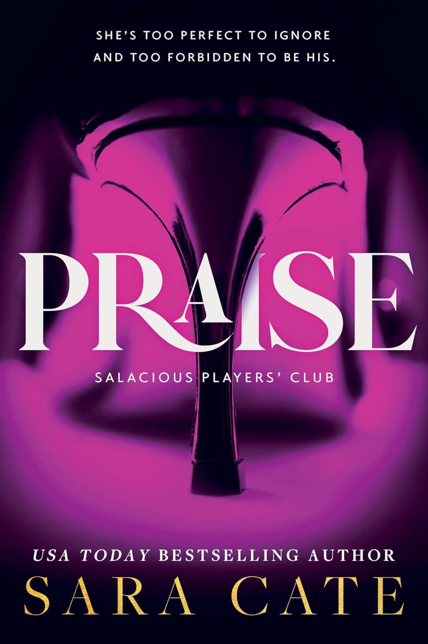 Praise (Salacious Players’ Club - # 1)