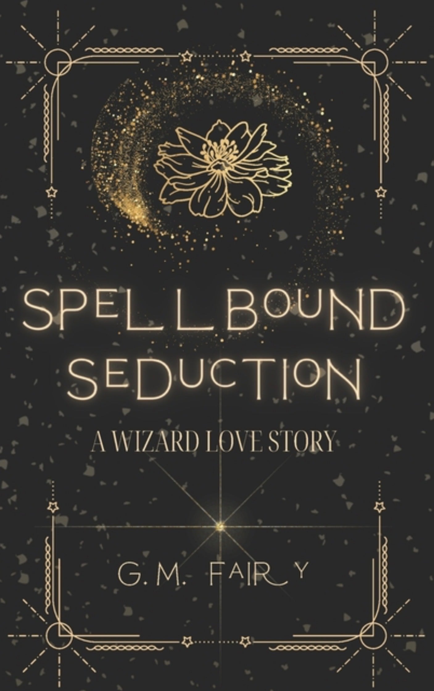 Spellbound Seduction: A Wizard Love Story (Get in My Swamp #3)
