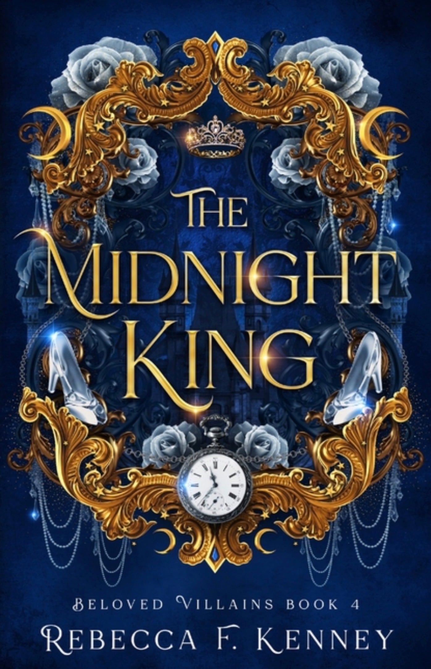 The Midnight King: A Cinderella Retelling (Beloved Villains #4)