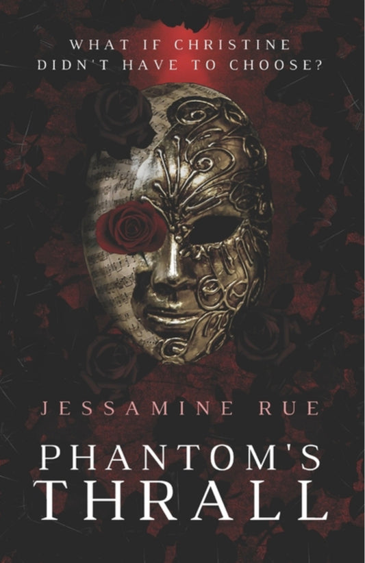 Phantom's Thrall: A Dark RH MMM+F Phantom of the Opera Retelling (Racy Retellings You Never Knew You Wanted #1)