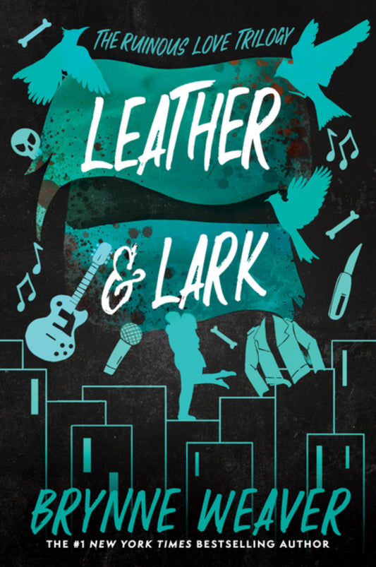 Leather & Lark: The Ruinous Love Trilogy (Ruinous Love Trilogy #2)