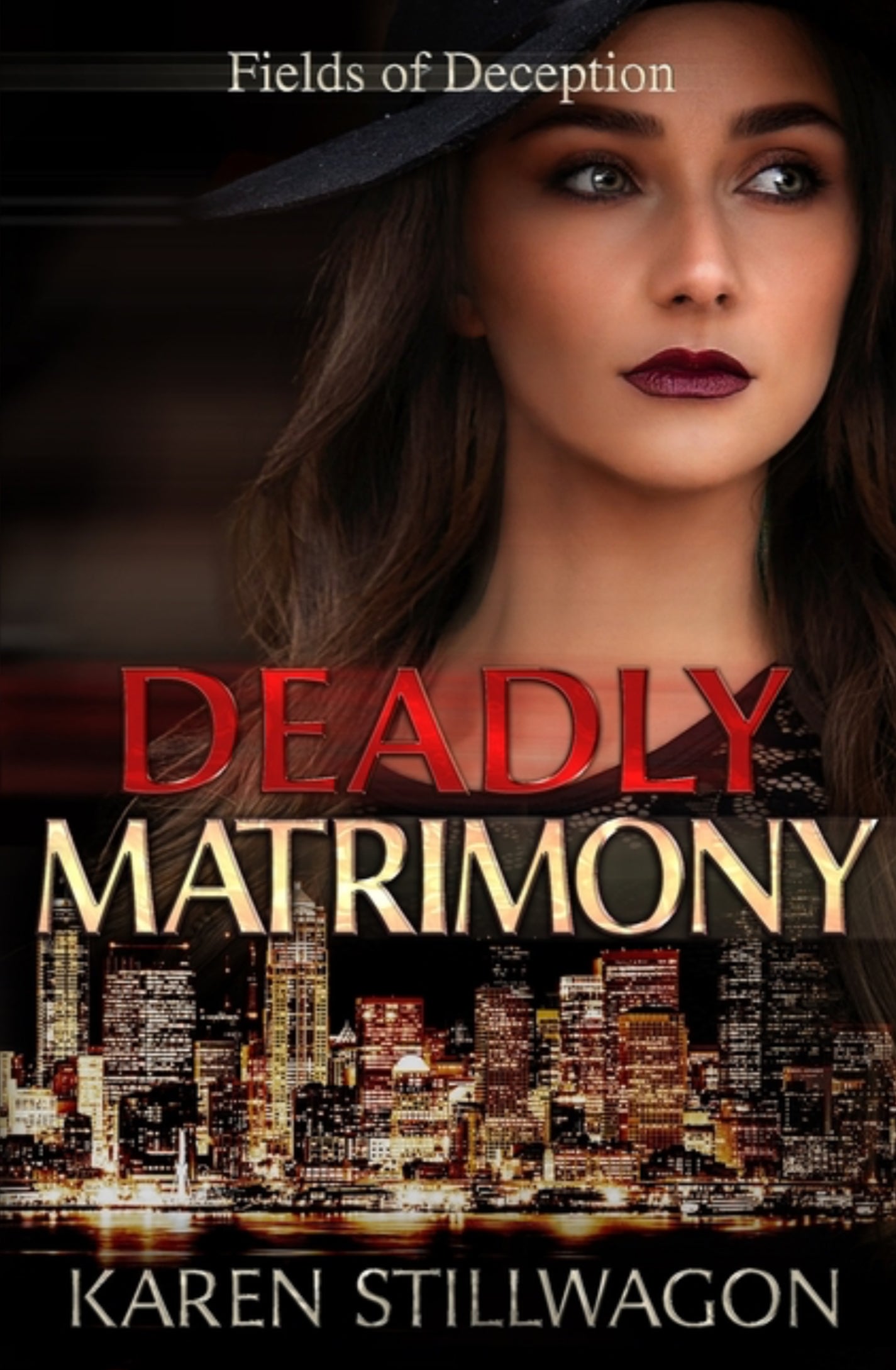 Deadly Matrimony: A Cassidy Fields Murder Mystery (Fields of Deception #2)