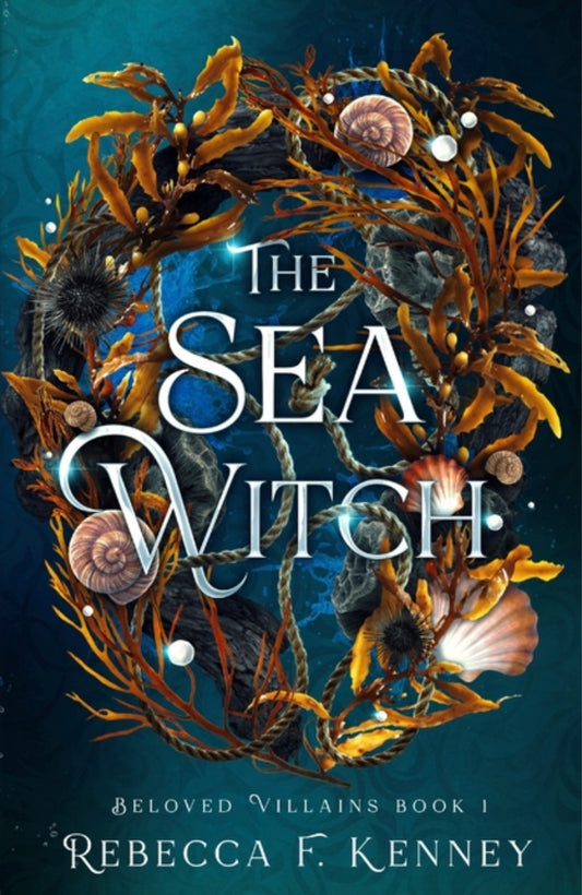 The Sea Witch: A Little Mermaid Retelling (Beloved Villains #1)