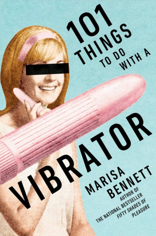 101 Things to Do with a Vibrator