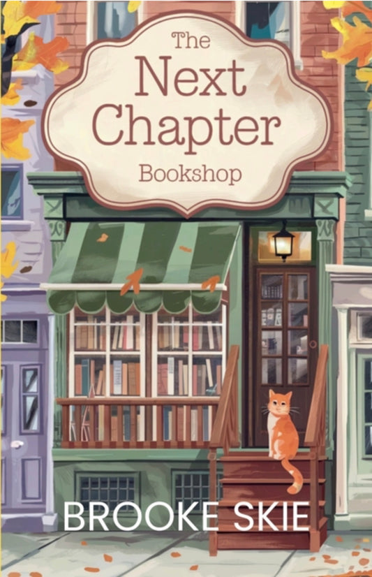 The Next Chapter Bookshop: A heartwarming cozy small town romance with a touch of magic! (Leafwood Falls #1)