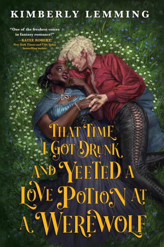 That Time I Got Drunk and Yeeted a Love Potion at a Werewolf (Mead Mishaps #2)