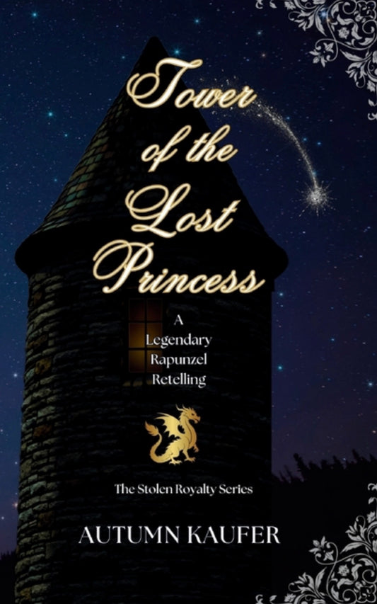 Tower of the Lost Princess: A Legendary Rapunzel Retelling (The Stolen Royalty #3)