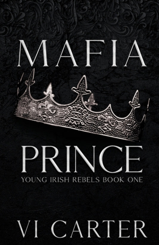 Mafia Prince: Mafia Romance (Young Irish Rebels #1)