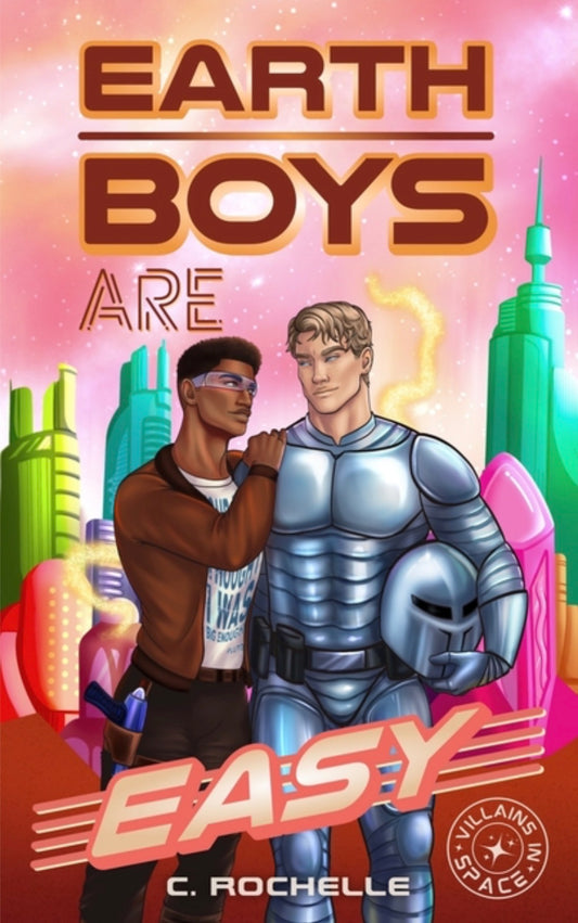 Earth Boys Are Easy: A Superhero x Alien MM Romance (Villains in Space #1)