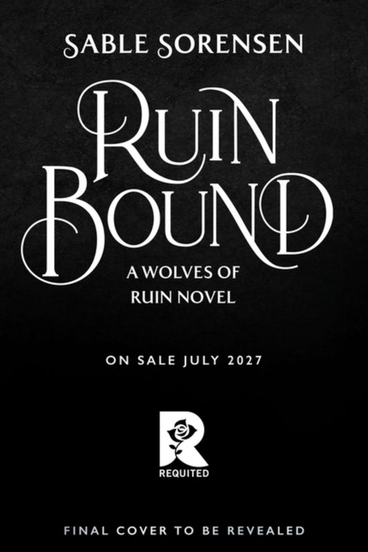Ruin Bound (Deluxe Limited Edition): Volume 3 (Special) (The Wolves of Ruin #3) PRE-ORDER 7/27/27