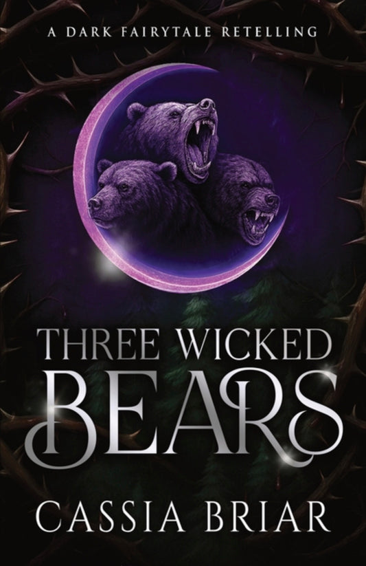 Three Wicked Bears: A Dark Reverse Harem Fairytale Retelling