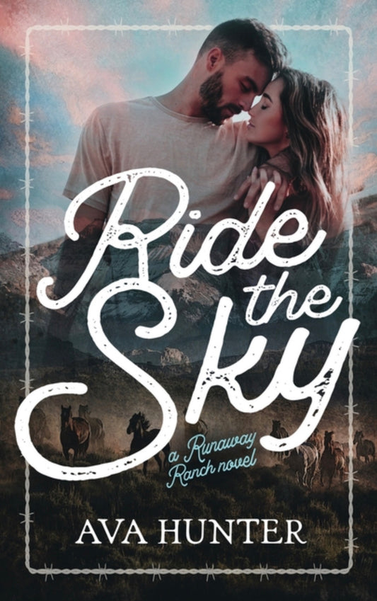 Ride the Sky: A Small Town Cowboy Romance (Runaway Ranch Book 4)