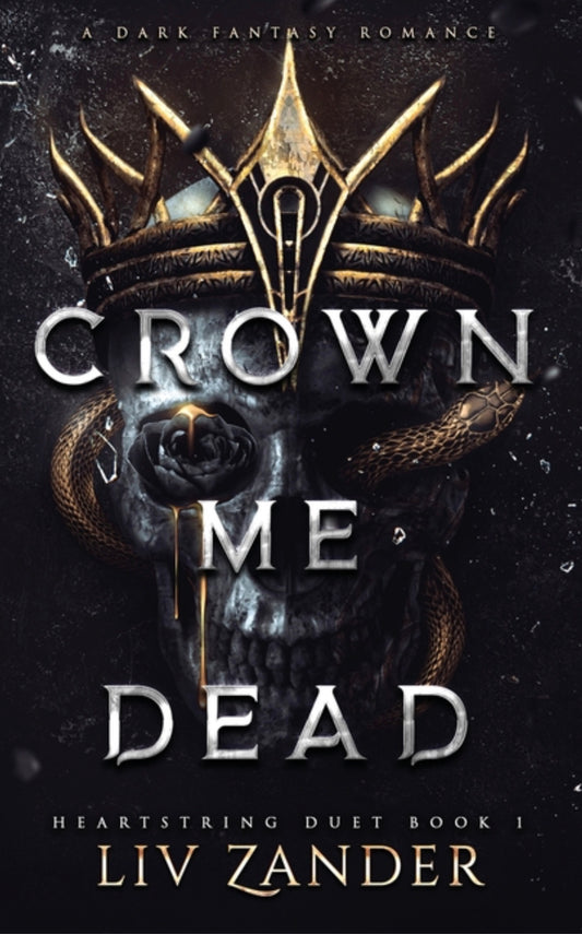 Crown Me Dead: a Dark Fantasy Romance (Heartstring Duet #1)