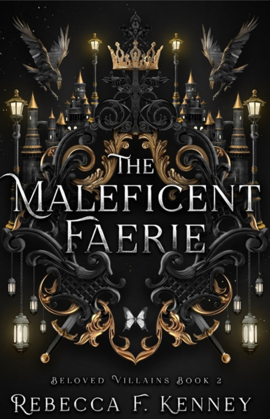 The Maleficent Faerie: A Sleeping Beauty Retelling (Beloved Villains #2)