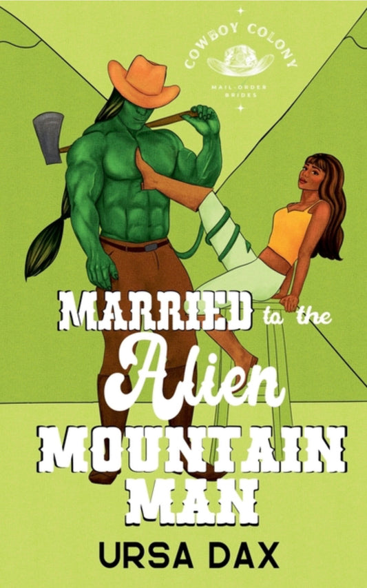 Married to the Alien Mountain Man (Cowboy Colony Mail-Order Brides #5)