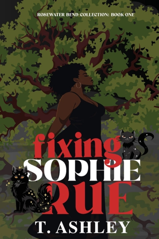 Fixing Sophie Rue: The Rosewater Bend Collection: Book One (The Rosewater Bend Collection #1)