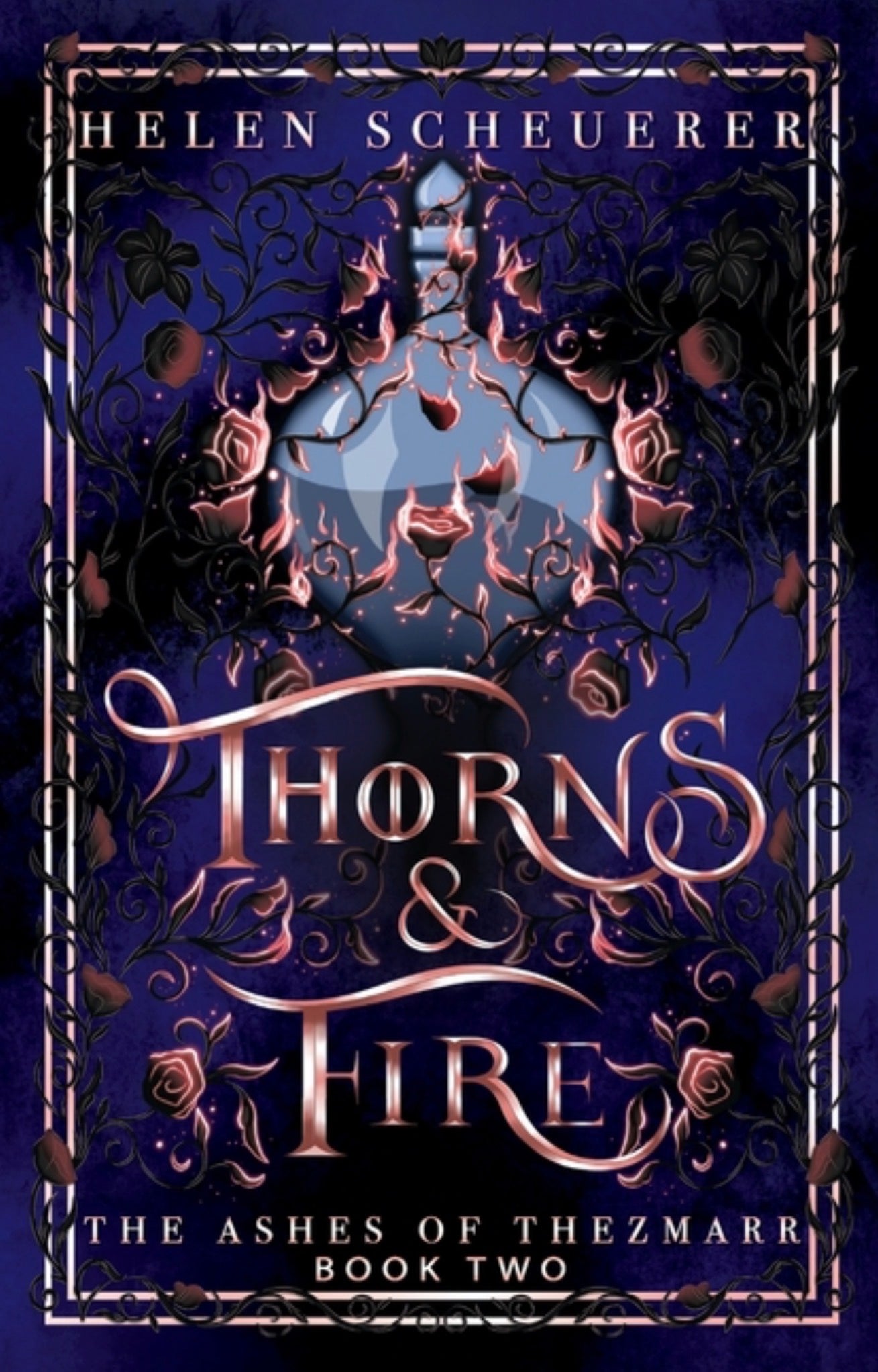 Thorns & Fire: An epic fantasy romance (The Ashes of Thezmarr #2)